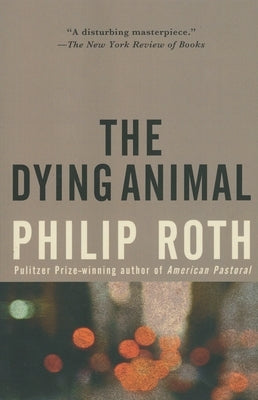 The Dying Animal - Paperback | Diverse Reads