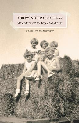 Growing Up Country: Memories of an Iowa Farm Girl - Paperback | Diverse Reads