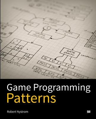 Game Programming Patterns - Paperback | Diverse Reads