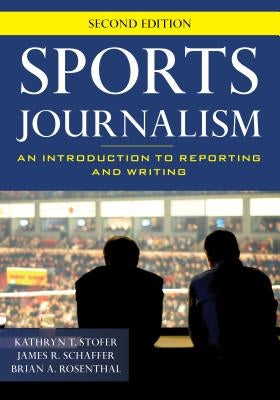 Sports Journalism: An Introduction to Reporting and Writing - Paperback | Diverse Reads