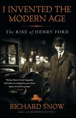 I Invented the Modern Age: The Rise of Henry Ford - Paperback | Diverse Reads