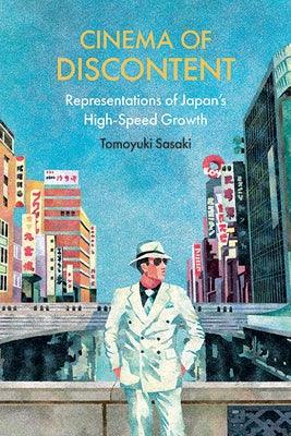 Cinema of Discontent: Representations of Japan's High-Speed Growth - Paperback | Diverse Reads
