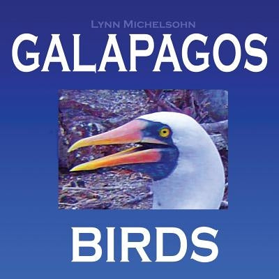 Galapagos Birds: Wildlife Photographs from Ecuador's Galapagos Archipelago, the Encantadas or Enchanted Isles, and the Words of Herman Melville, Charles Darwin, and HMS Beagle Captain Robert FitzRoy - Paperback | Diverse Reads