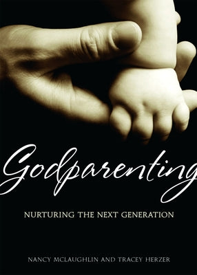 Godparenting: Nurturing the Next Generation - Paperback | Diverse Reads