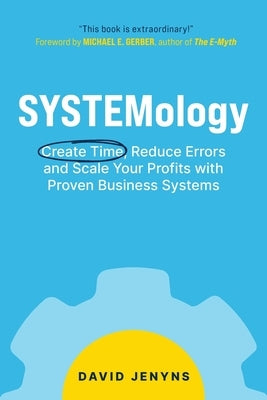 SYSTEMology: Create time, reduce errors and scale your profits with proven business systems - Paperback | Diverse Reads
