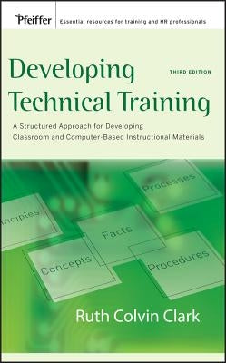Developing Technical Training: A Structured Approach for Developing Classroom and Computer-based Instructional Materials / Edition 3 - Hardcover | Diverse Reads