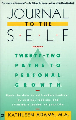 Journal to the Self: Twenty-Two Paths to Personal Growth - Open the Door to Self-Understanding by Writing, Reading, and Creating a Journal of Your Life - Paperback | Diverse Reads