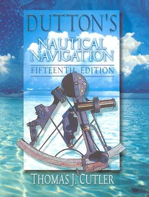Dutton's Nautical Navigation, 15th Edition / Edition 15 - Hardcover | Diverse Reads