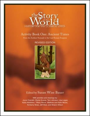 Story of the World, Vol. 1 Activity Book: History for the Classical Child: Ancient Times / Edition 3 - Paperback | Diverse Reads