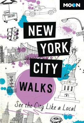 Moon New York City Walks: See the City Like a Local - Paperback | Diverse Reads