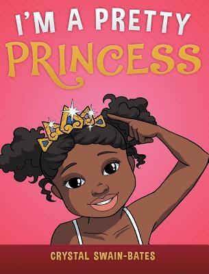 I'm a Pretty Princess - Hardcover |  Diverse Reads