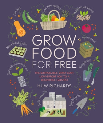 Grow Food For Free: The sustainable, zero-cost, low-effort way to a bountiful harvest - Paperback | Diverse Reads