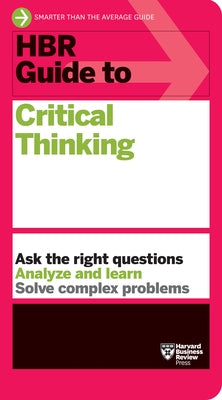 HBR Guide to Critical Thinking - Paperback | Diverse Reads