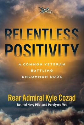 Relentless Positivity: A Common Veteran Battling Uncommon Odds - Hardcover | Diverse Reads
