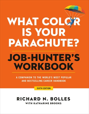 What Color Is Your Parachute? Job-Hunter's Workbook, Sixth Edition: A Companion to the World's Most Popular and Bestselling Career Handbook - Paperback | Diverse Reads