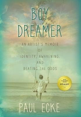 Boy Dreamer: An Artist's Memoir of Identity, Awakening, and Beating the Odds - Hardcover | Diverse Reads