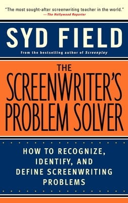 The Screenwriter's Problem Solver: How to Recognize, Identify, and Define Screenwriting Problems - Paperback | Diverse Reads