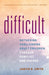 Difficult: Mothering Challenging Adult Children through Conflict and Change - Hardcover | Diverse Reads