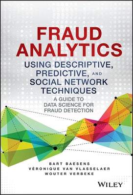 Fraud Analytics Using Descriptive, Predictive, and Social Network Techniques: A Guide to Data Science for Fraud Detection / Edition 1 - Hardcover | Diverse Reads