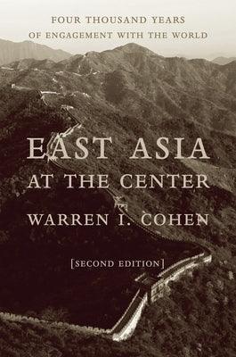 East Asia at the Center: Four Thousand Years of Engagement with the World - Paperback | Diverse Reads