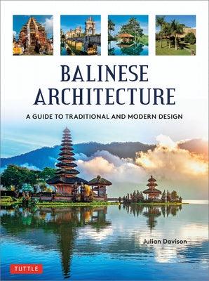 Balinese Architecture: A Guide to Traditional and Modern Balinese Design - Hardcover | Diverse Reads