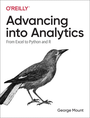 Advancing into Analytics: From Excel to Python and R - Paperback | Diverse Reads