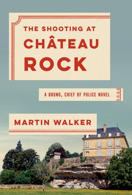 The Shooting at Chateau Rock (Bruno, Chief of Police Series #13) - Hardcover | Diverse Reads