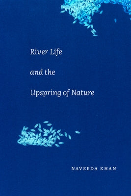 River Life and the Upspring of Nature - Paperback | Diverse Reads