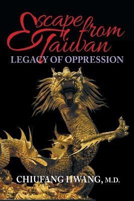 Escape from Taiwan: Legacy of Oppression - Paperback | Diverse Reads