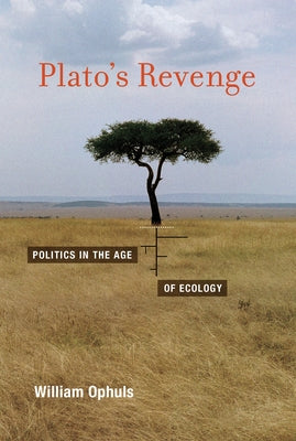 Plato's Revenge: Politics in the Age of Ecology - Paperback | Diverse Reads