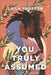 You Truly Assumed - Paperback | Diverse Reads