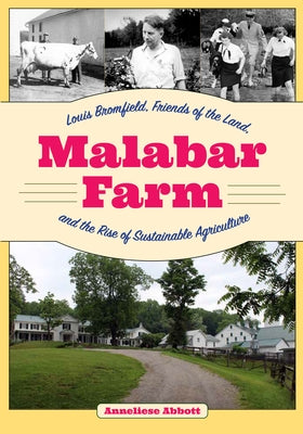 Malabar Farm: Louis Bromfield, Friends of the Land, and the Rise of Sustainable Agriculture - Paperback | Diverse Reads