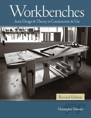 Workbenches Revised Edition: From Design & Theory to Construction & Use - Hardcover | Diverse Reads