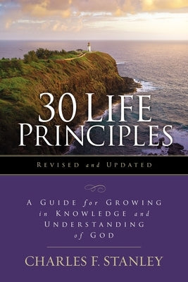 30 Life Principles, Revised and Updated: A Guide for Growing in Knowledge and Understanding of God - Paperback | Diverse Reads