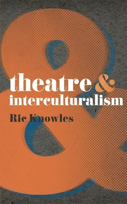 Theatre and Interculturalism - Paperback | Diverse Reads