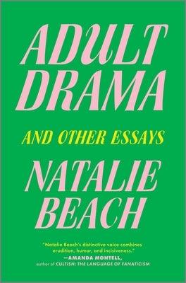 Adult Drama: And Other Essays - Hardcover | Diverse Reads