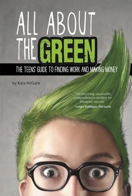 All About the Green: The Teens' Guide to Finding Work and Making Money - Paperback | Diverse Reads