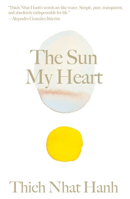The Sun My Heart: The Companion to The Miracle of Mindfulness - Hardcover | Diverse Reads