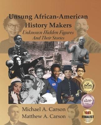 Unsung African-American History Makers: Unknown Hidden Figures And Their Stories - Paperback | Diverse Reads