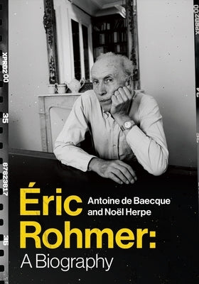 Éric Rohmer: A Biography - Hardcover | Diverse Reads