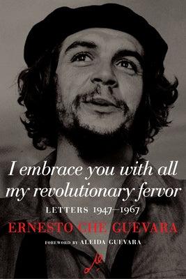 I Embrace You with All My Revolutionary Fervor: Letters 1947-1967 - Paperback | Diverse Reads