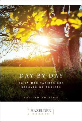 Day by Day: Daily Meditations for Recovering Addicts, Second Edition - Paperback | Diverse Reads