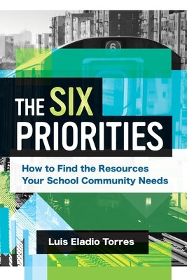 The Six Priorities: How to Find the Resources Your School Community Needs - Paperback | Diverse Reads