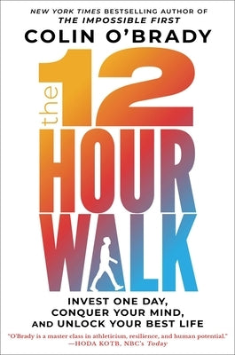 The 12-Hour Walk: Invest One Day, Conquer Your Mind, and Unlock Your Best Life - Hardcover | Diverse Reads