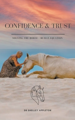 Confidence & Trust - Solving the Horse + Human Equation - Paperback | Diverse Reads