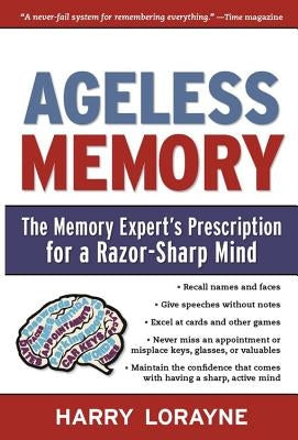 Ageless Memory: The Memory Expert's Prescription for a Razor-Sharp Mind - Paperback | Diverse Reads