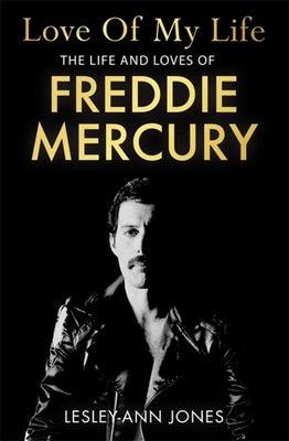 Love of My Life: The Life and Loves of Freddie Mercury - Hardcover | Diverse Reads
