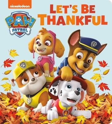 Let's Be Thankful (Paw Patrol) - Board Book | Diverse Reads