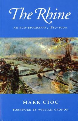 The Rhine: An Eco-Biography, 1815-2000 - Paperback | Diverse Reads