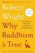 Why Buddhism Is True: The Science and Philosophy of Meditation and Enlightenment - Paperback | Diverse Reads
